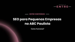SEO para Pequenas Empresas no ABC: Como Funciona?