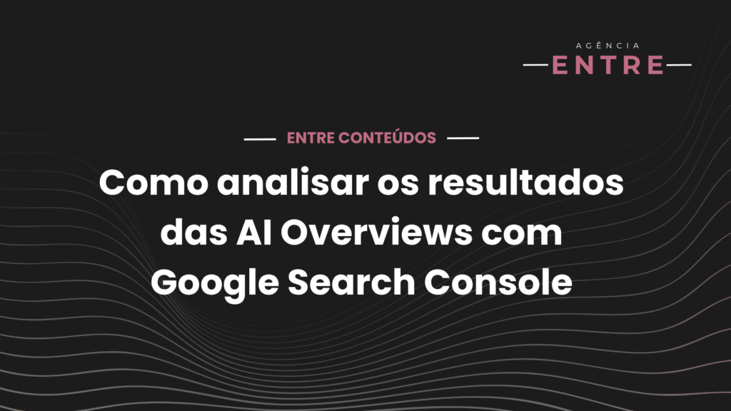 como analisar ai overview google search console