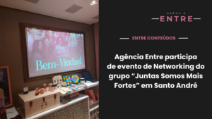 Agência Entre participa do Pink Night, evento de networking feminino em Santo André